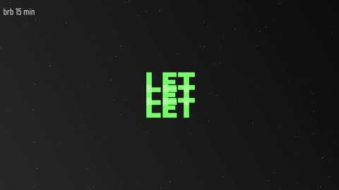 A digital image of a black screen with a green, pixelated \"LET\" text in the center, surrounded by a small white text \"btr 15 min\" in the top left corner.