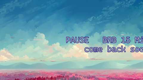 A digital illustration depicts a serene mountainous landscape under a vivid blue sky, with scattered clouds. Text in blue reads, \"Pause BBR 15 min come back soon.\